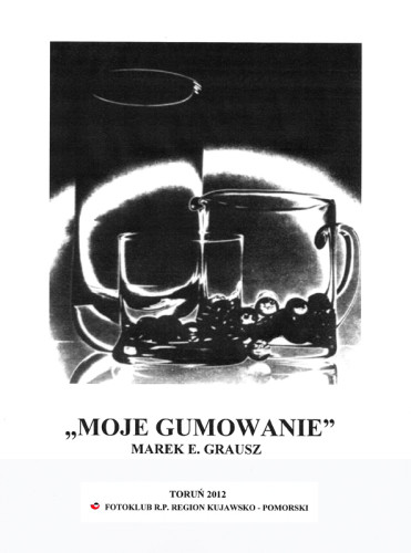 Marek Grausz "Moje Gumowanie" 